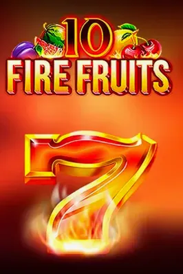 10 Fire Fruits