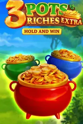 3 Pots Riches Extra: Hold and Win