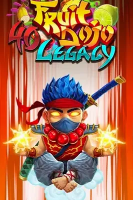 40 Fruit Dojo Legacy