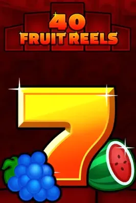 40 Fruit Reels