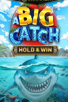 A BIG CATCH - HOLD & WIN