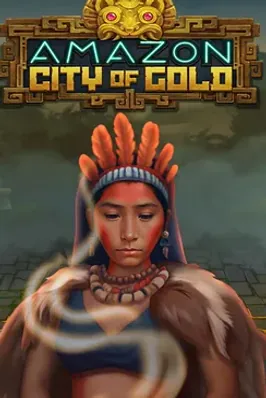 Amazon City Of Gold