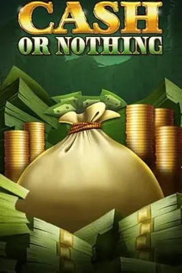 Cash or Nothing