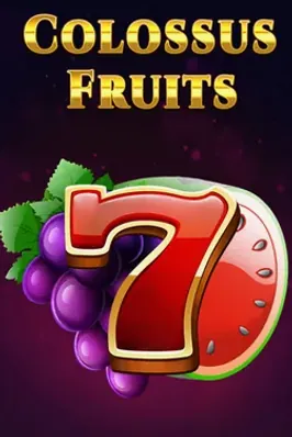 Colossus Fruits