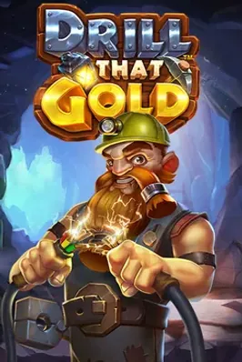 Drill That Gold
