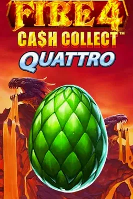 Fire 4 Cash Collect Quattro