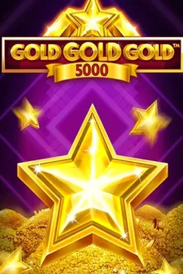Gold Gold Gold 5000
