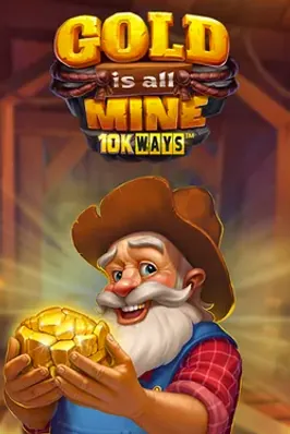 Gold is All Mine 10K Ways