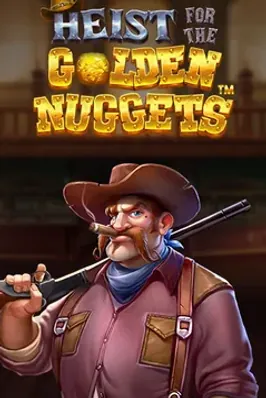 Heist for the Golden Nuggets