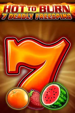 Hot to Burn – 7 Deadly Free Spins