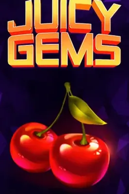 Juicy Gems