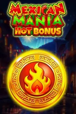 Mexican Mania: Hot Bonus